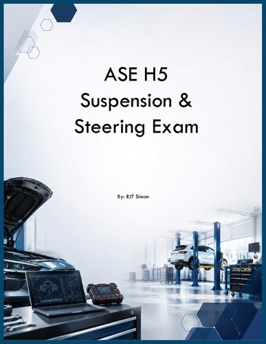 ASE H5 Suspension & Steering Exam