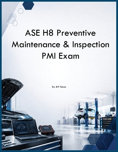 ASE H8 Preventive Maintenance & Inspection PMI Exam