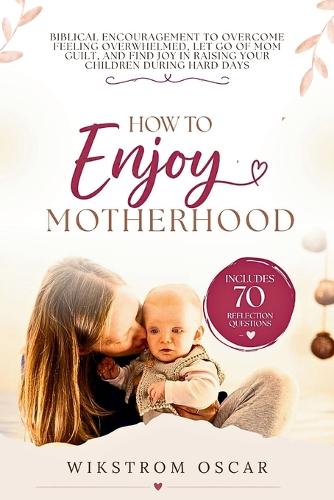 How to Enjoy Motherhood