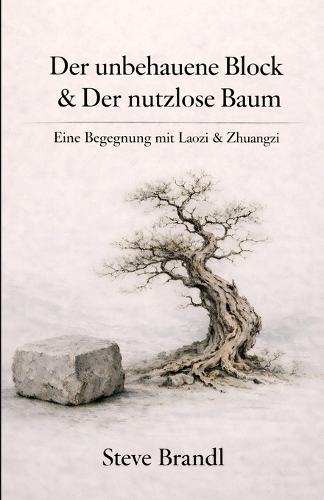 Der unbehauene Block & Der nutzlose Baum