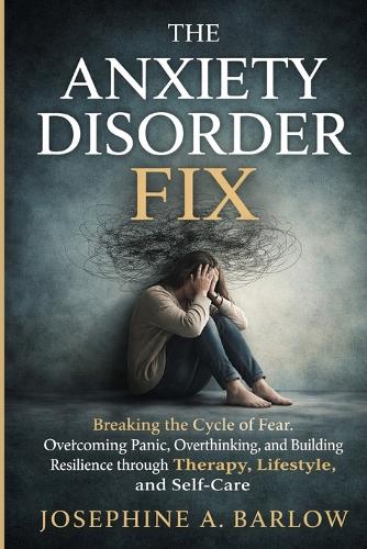 The Anxiety Disorder Fix