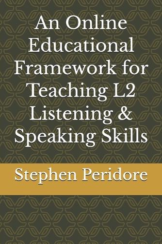 An Online Educational Framework for Teaching L2 Listening & Speaking Skills