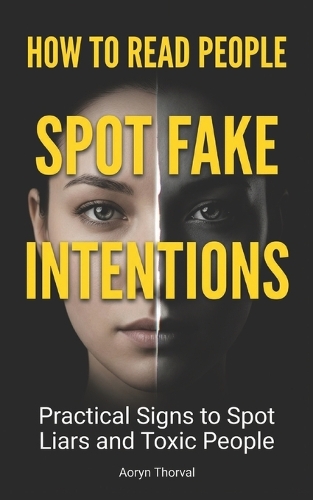 How to Read People and Spot Fake Intentions