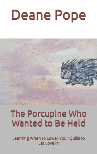 The Porcupine Who Wanted to Be Held