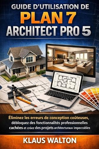 Guide d'Utilisation de Plan 7 Architect Pro 5