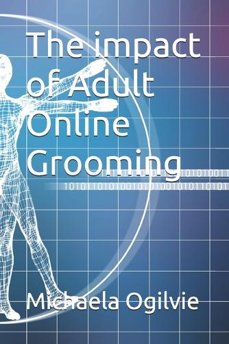 The impact of Adult Online Grooming