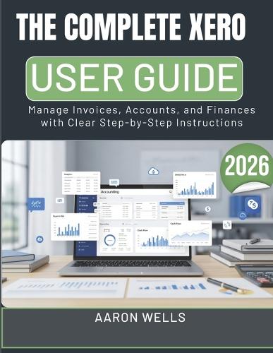 The Complete Xero User Guide 2026