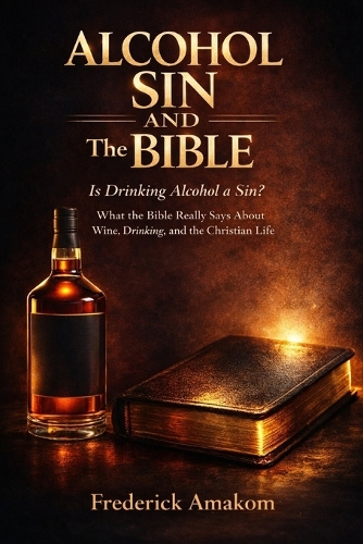 Alcohol, Sin, and the Bible