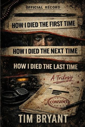 How I Died The First Time / How I Died The Next Time / How I Died The Last Time