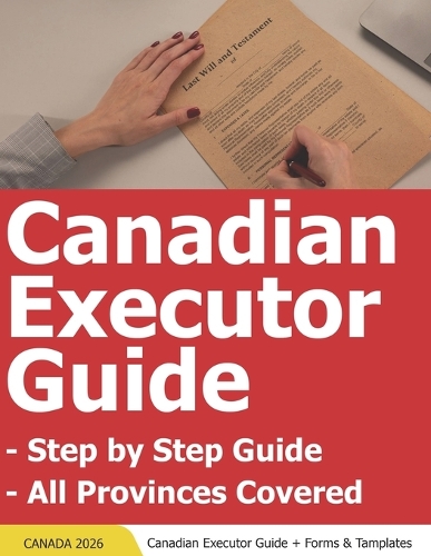 Canadian Executor Guide - Canada Executors Handbook - Canada Executor Step by Step Guide