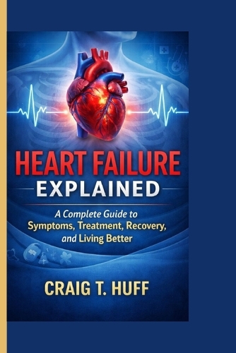Heart Failure Explained