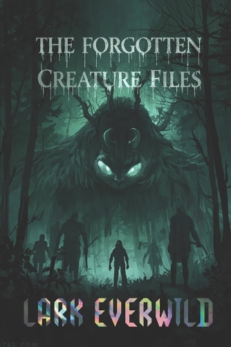 The Forgotten Creature Files