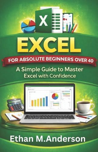Excel for Absolute Beginners Over 40