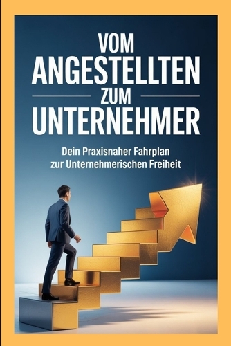 Vom Angestellten zum Unternehmer