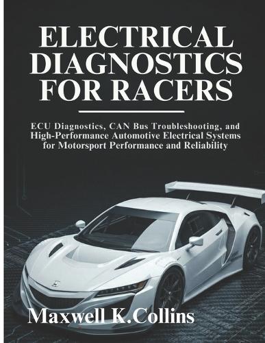 Electrical Diagnostics For Racers