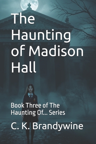 The Haunting of Madison Hall
