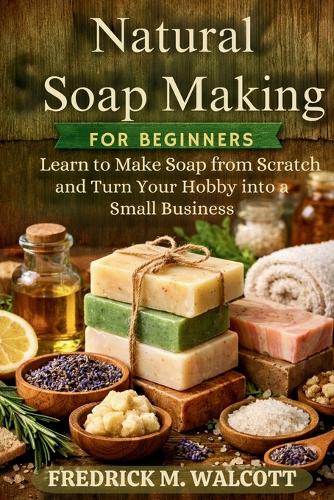 Natural Soap Making for Beginners