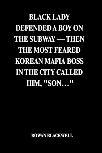 Black Lady Defended a Boy on the Subway - Then the Most Feared Korean Mafia Boss in the City Called Him, "Son..."