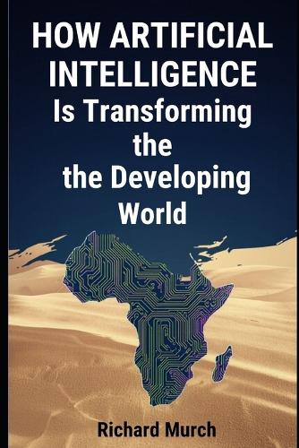 How Artificial Intelligence Is Transforming the Developing World