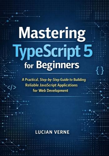 Mastering TypeScript 5 for Beginners