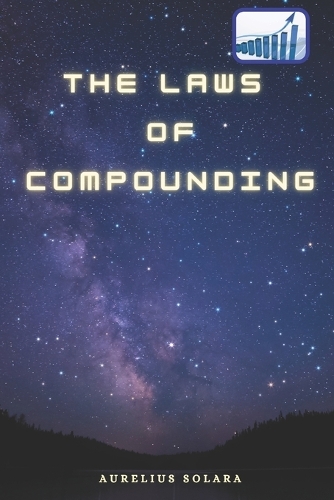 The Laws Of COMPOUNDING
