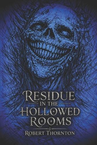 Residue in the Hollowed Rooms