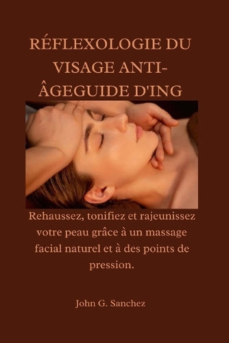 Réflexologie Du Visage Anti-Âgeguide d'Ing