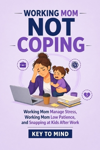 Working Mom Not Coping