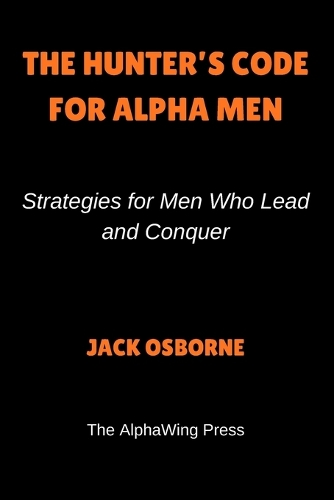 The Hunter's Code For Alpha Men