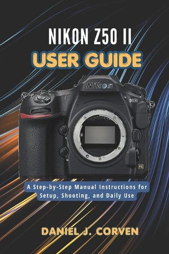 Nikon Z50 II User Guide
