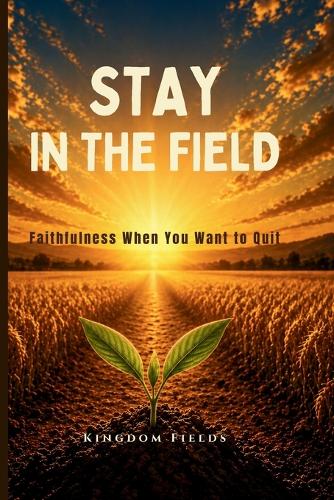 Stay In The Field
