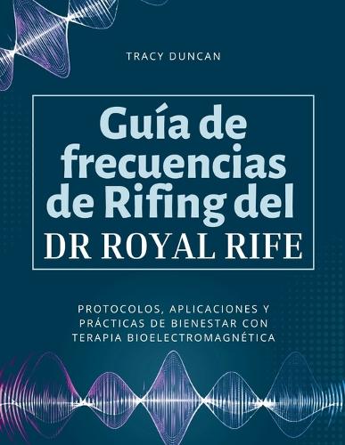 Guía de frecuencias de Rifing del Dr. Royal Rife
