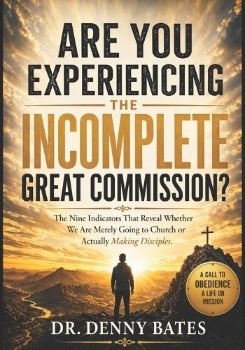Are You Experiencing the Incomplete Great Commission?