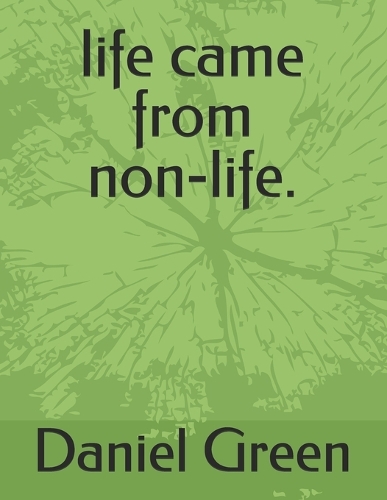 life came from non-life.