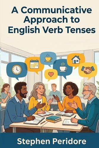 A Communicative Approach to English Verb Tenses