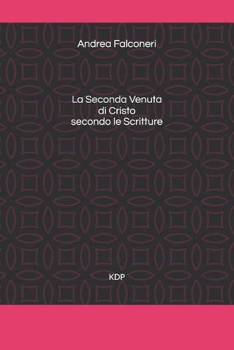 La Seconda Venuta di Cristo secondo le Scritture