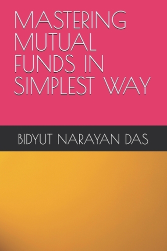 Mastering Mutual Funds in Simplest Way