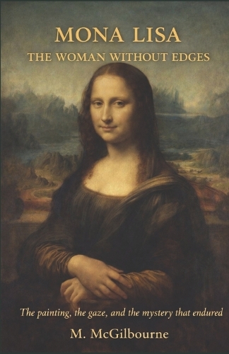 Mona Lisa the Woman Without Edges