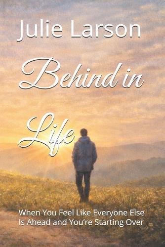 Behind in Life