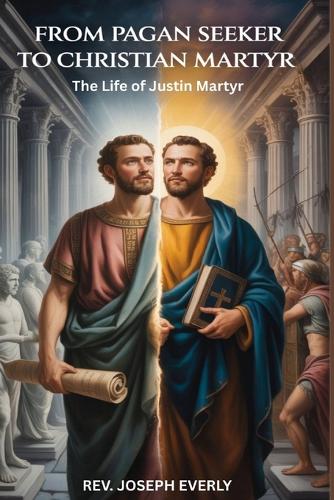 From Pagan Seeker to Christian Martyr