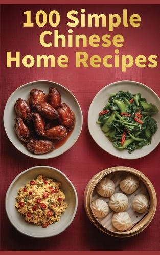 100 Simple Chinese Home Recipes