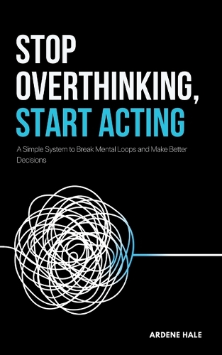 Stop Overthinking, Start Acting