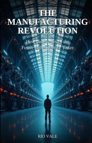 The Manufacturing Revolution