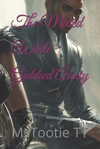 The Muted While Giddied Aunty