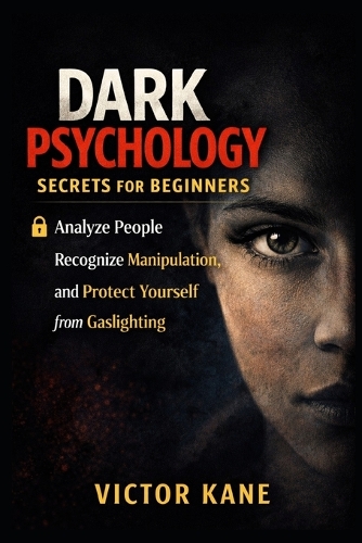 Dark Psychology Secrets for Beginners