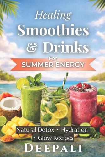 Healing Smoothies & Drinks for Summer Energy