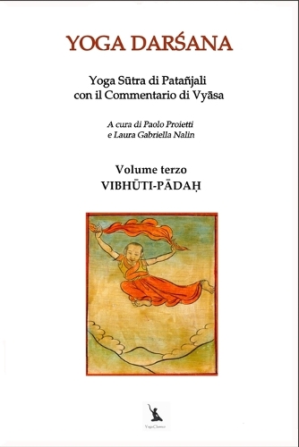 VIBHŪTI-PĀDAḤ - Yoga Sūtra di Patañjali con il Commentario di Vyāsa - Volume terzo
