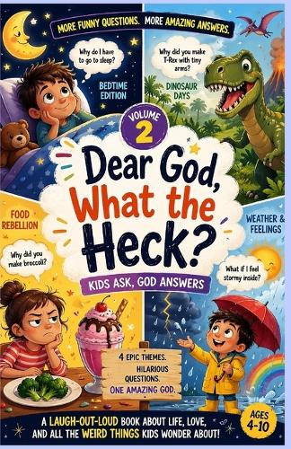 Dear God, What the Heck? Volume 2