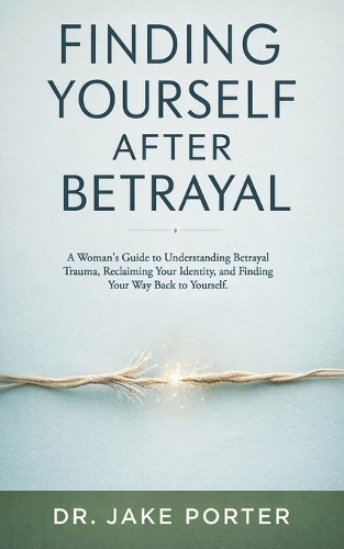 Finding Yourself After Betrayal