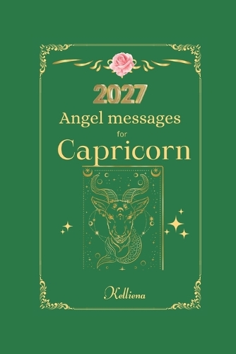 Angel messages for Capricorn 2027 By Kelliena